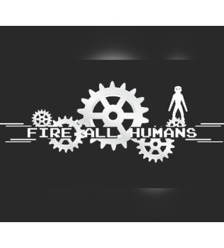Fire All Humans Steam Key GLOBAL